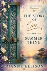 The Story of One and Summer Thing by Dianne Ellison